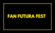 Fan Futura Fest