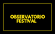 Observatorio Festival
