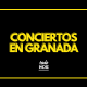 conciertos Granada