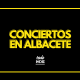 conciertos Albacete