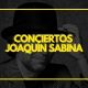 conciertos Joaquín sabina